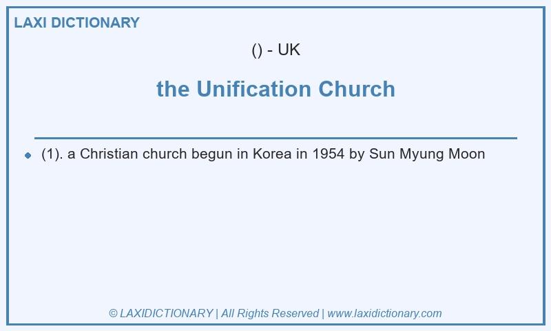 Definition the Unification Church in British English