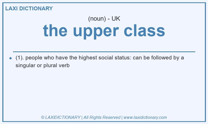 Definition the upper class in British English