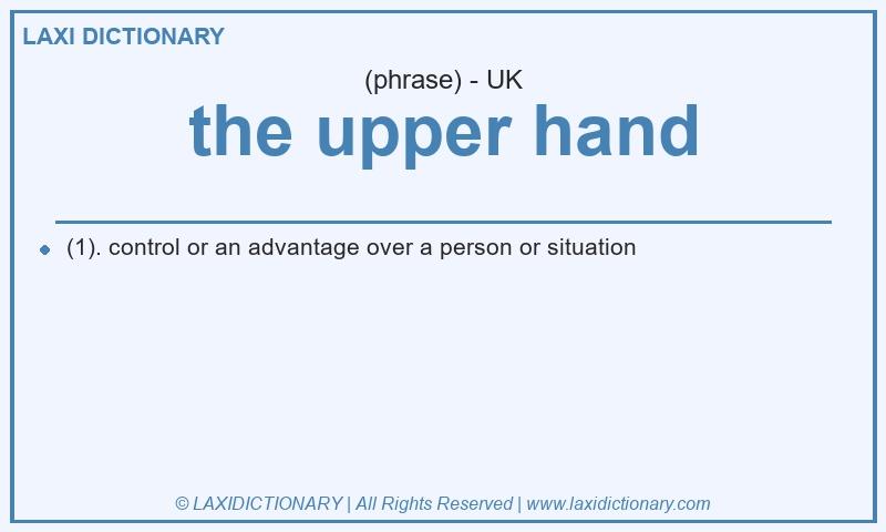 Definition the upper hand in British English
