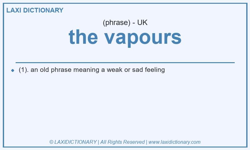 Definition the vapours in British English