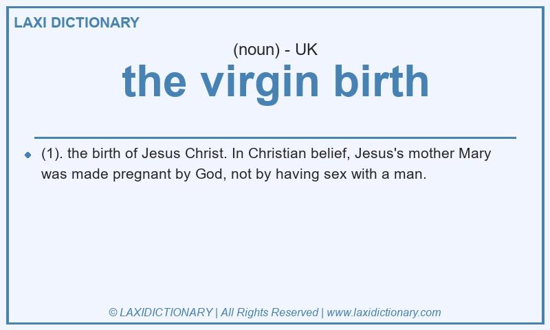 Definition the virgin birth in British English