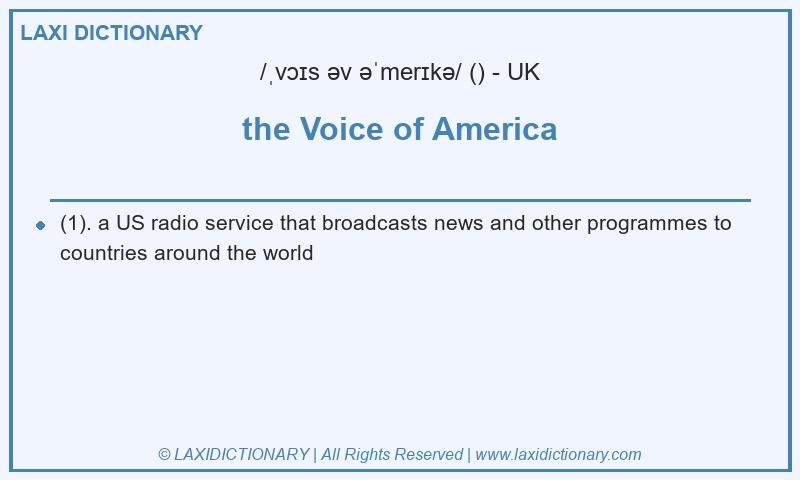 Definition the Voice of America in British English