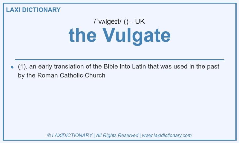 Definition the Vulgate in British English