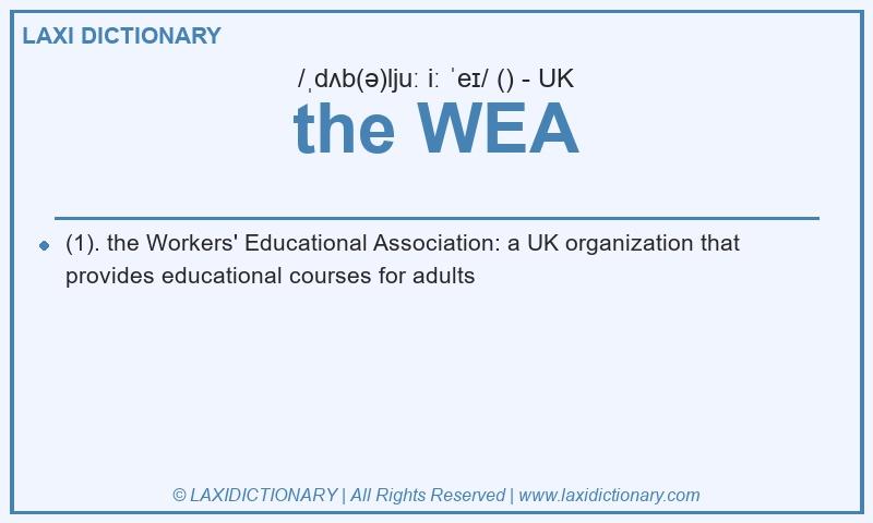 Definition the WEA in British English