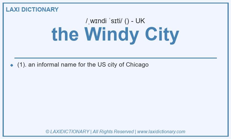 Definition the Windy City in British English