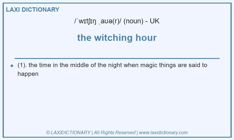 Definition the witching hour in British English