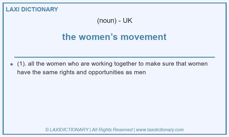 Definition the women’s movement in British English