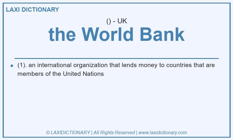 Definition the World Bank in British English