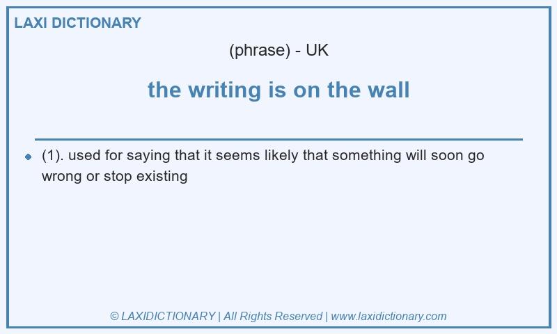 Definition the writing is on the wall in British English