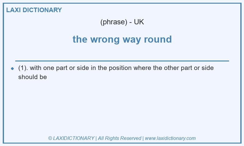 Definition the wrong way round in British English