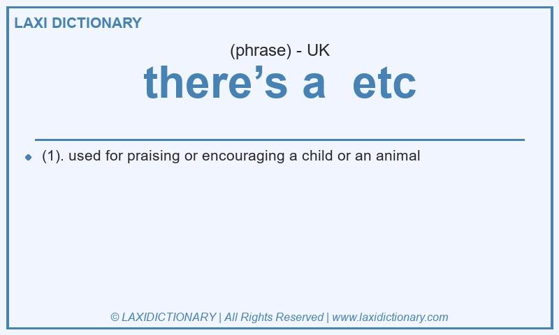 Definition there’s a etc in British English