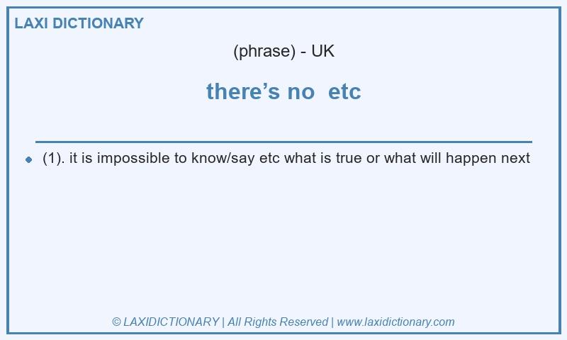 Definition there’s no  etc in British English