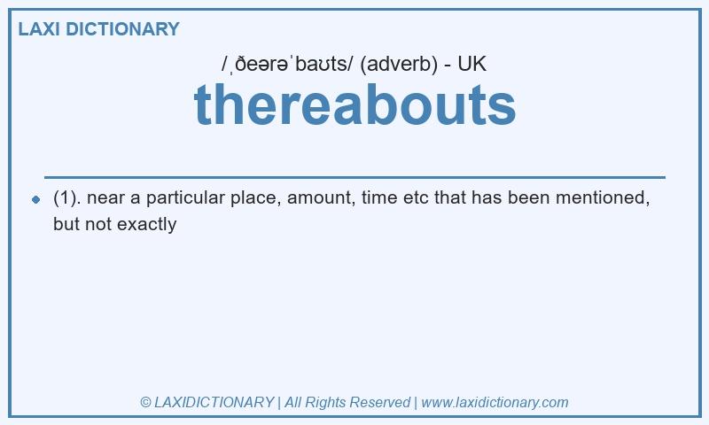 Definition thereabouts in British English