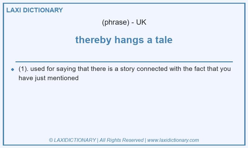 Definition thereby hangs a tale in British English