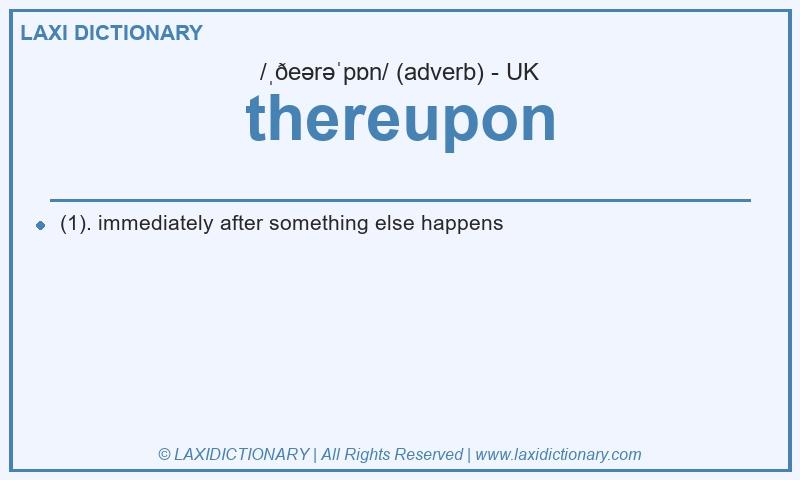 Definition thereupon in British English