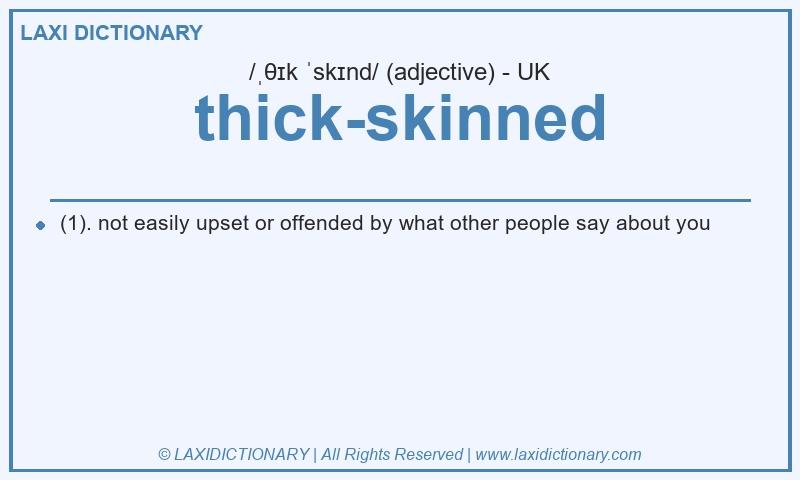 Definition thick-skinned in British English