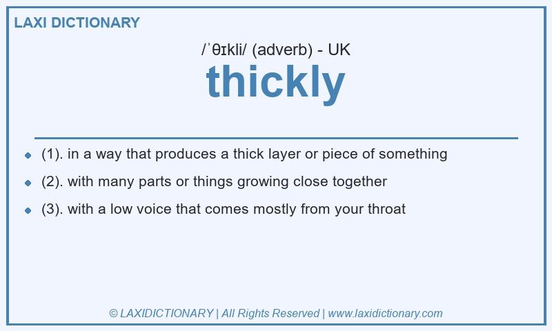Definition thickly in British English