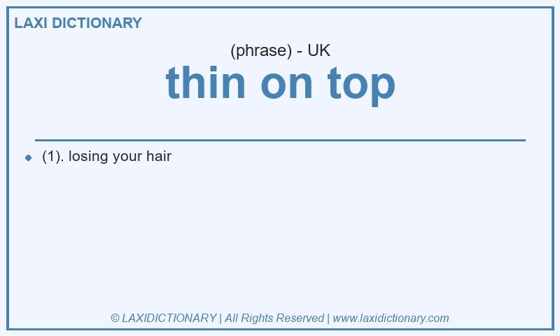 Definition thin on top in British English