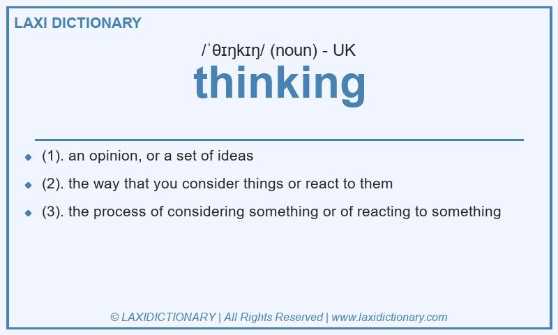 Definition thinking in British English