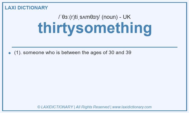 Definition thirtysomething in British English
