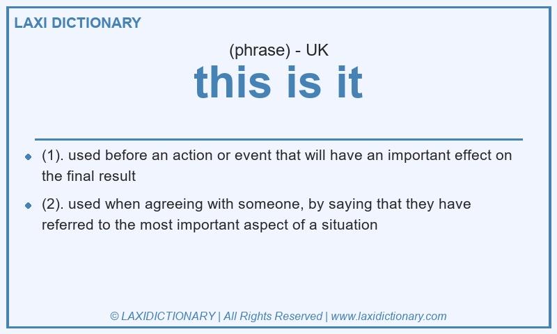 Definition this is it in British English