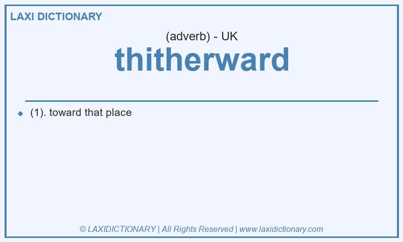 Definition thitherward in British English