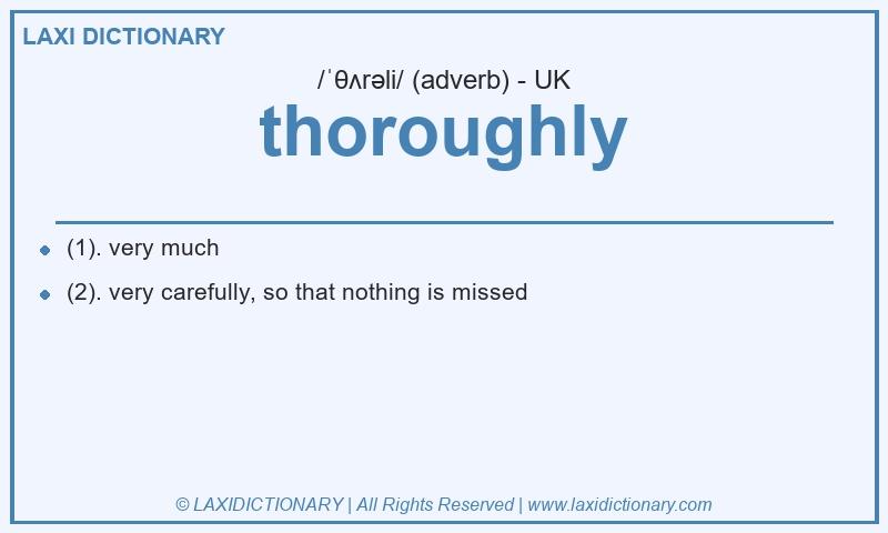 Definition thoroughly in British English