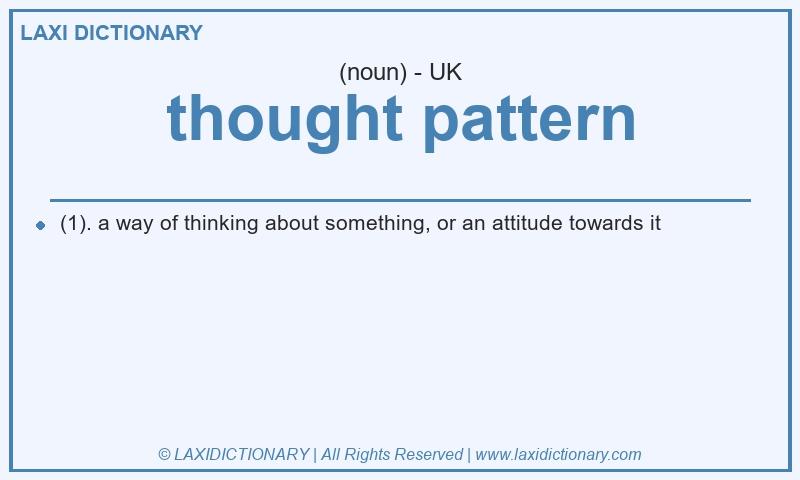 Definition thought pattern in British English