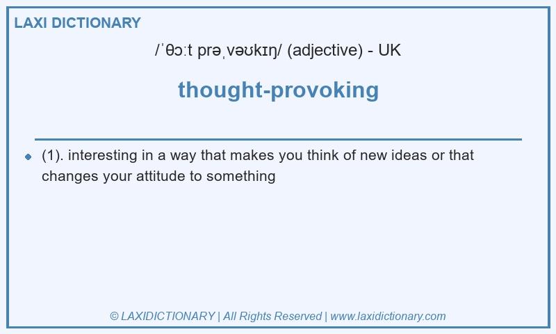 Definition thought-provoking in British English