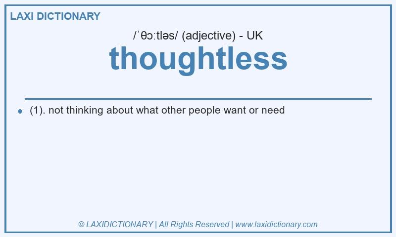 Definition thoughtless in British English