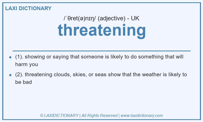 Definition threatening in British English