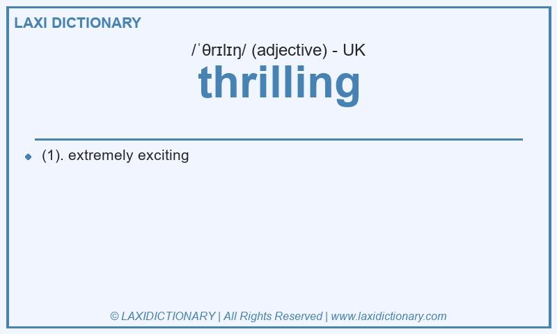 Definition thrilling in British English