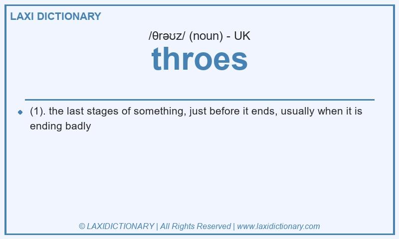 Definition throes in British English