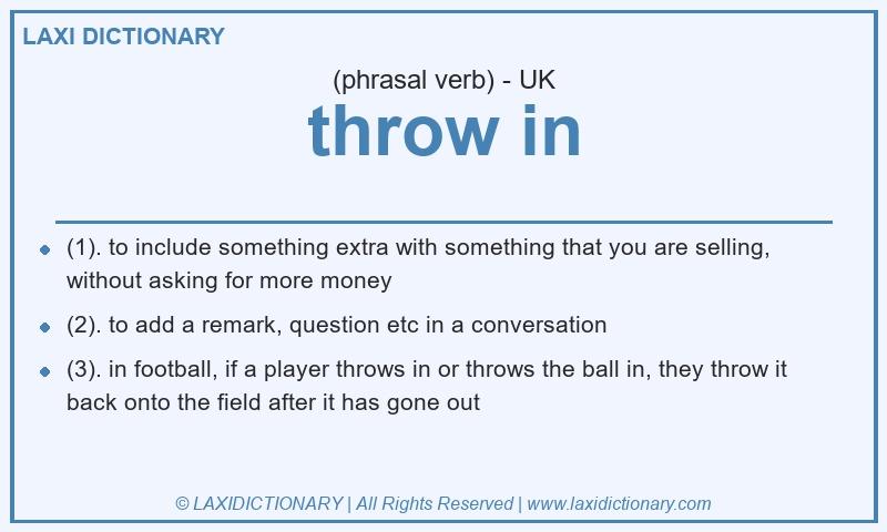 Definition throw in in British English