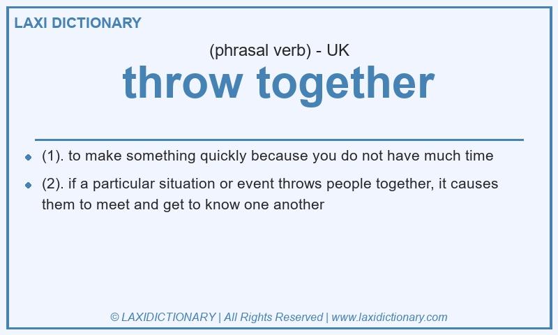 Definition throw together in British English