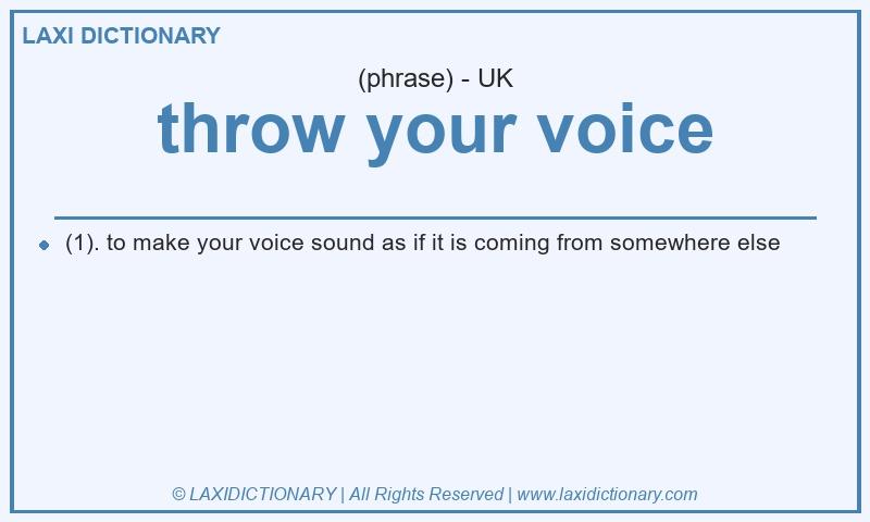 Definition throw your voice in British English