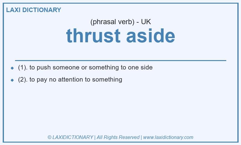 Definition thrust aside in British English