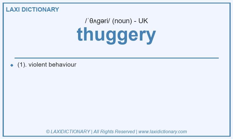 Definition thuggery in British English