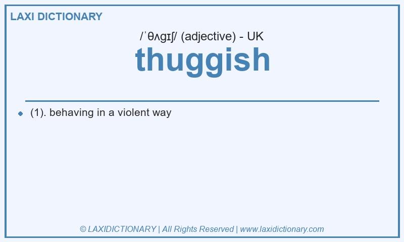 Definition thuggish in British English