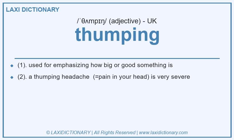 Definition thumping in British English