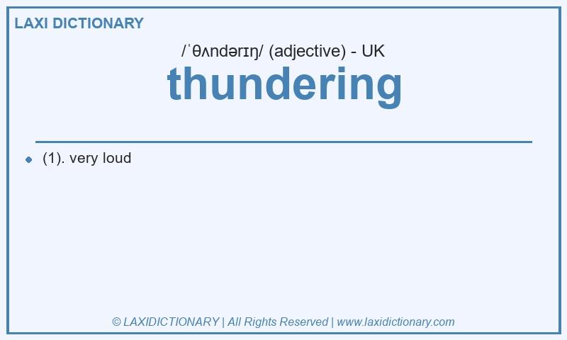 Definition thundering in British English