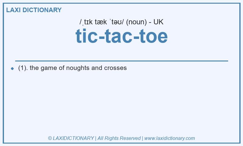 Definition tic-tac-toe in British English
