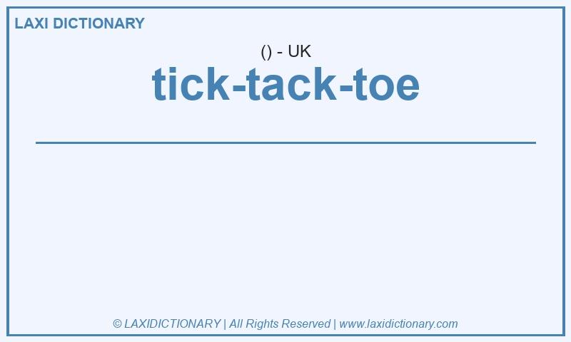 Definition tick-tack-toe in British English
