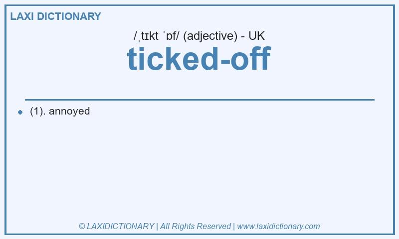 Definition ticked-off in British English