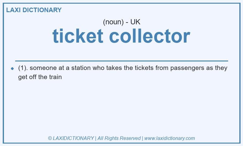 Definition ticket collector in British English