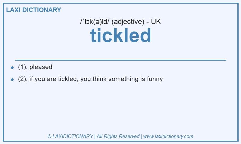Definition tickled in British English
