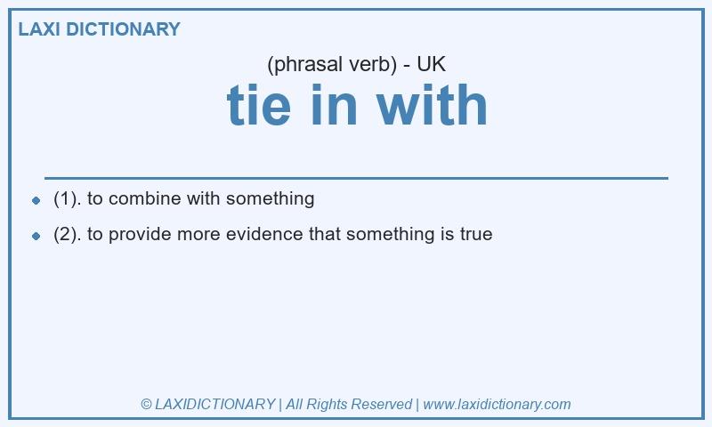 Definition tie in with in British English