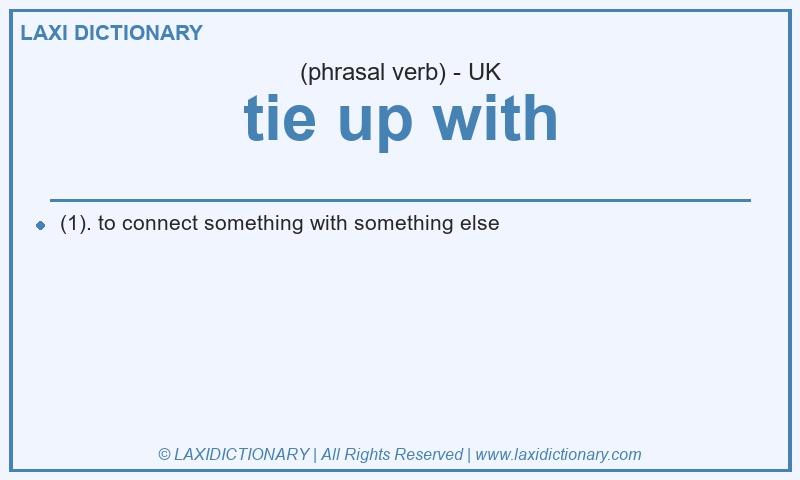 Definition tie up with in British English
