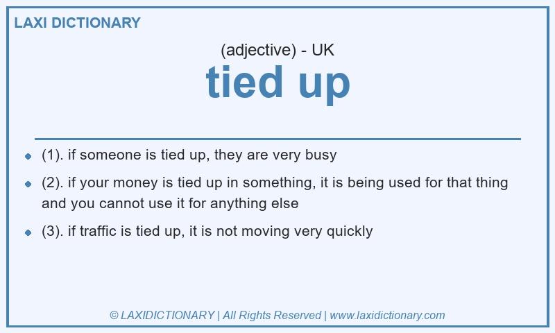 Definition tied up in British English