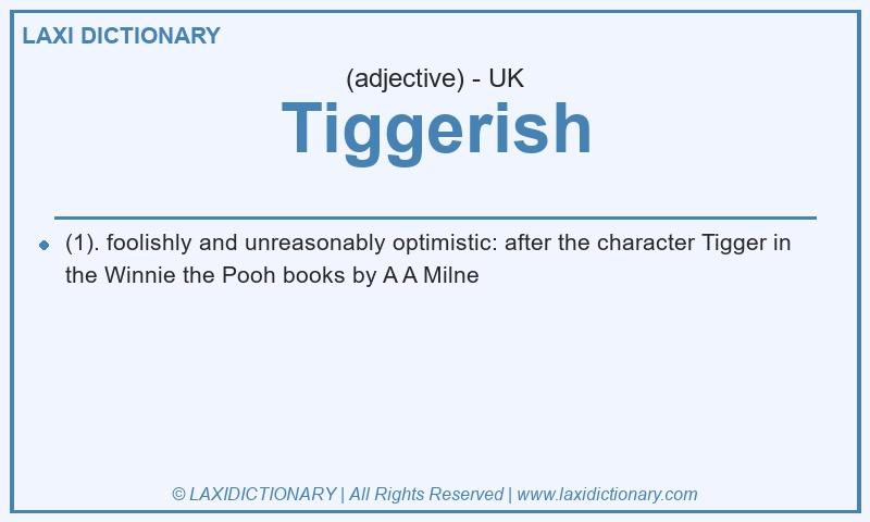 Definition Tiggerish in British English